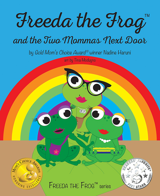Freeda the Frog & the 2 Mommas - Haruni, Nadine