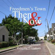 Freedmen's Town Then & Now