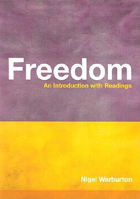 Freedom: An Introduction with Readings - Warburton, Nigel