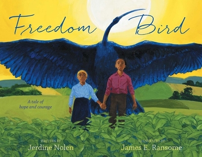 Freedom Bird: A Tale of Hope and Courage - Nolen, Jerdine