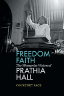 Freedom Faith: The Womanist Vision of Prathia Hall