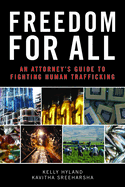 Freedom for All: An Attorney's Guide to Fighting Human Trafficking
