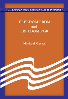 Freedom from and Freedom for - Gecan, Michael