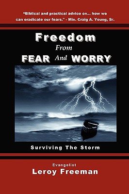 Freedom from Fear and Worry - Freeman, Leroy, and Young, Sr Min Craig (Foreword by)