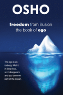 Freedom from Illusion: The Book of Ego