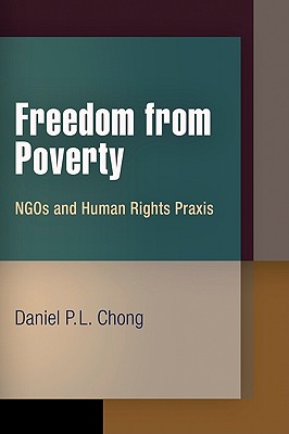 Freedom from Poverty: NGOs and Human Rights PRAXIS - Chong, Daniel P L