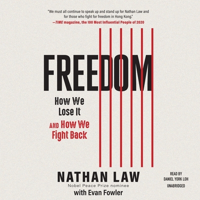 Freedom: How We Lose It and How We Fight Back - Law, Nathan, and Loh, Daniel York (Read by), and Fowler, Evan (Contributions by)