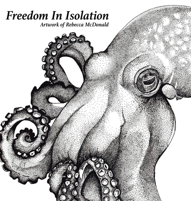 Freedom In Isolation - McDonald, Rebecca