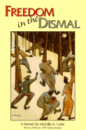 Freedom in the Dismal - Love, Monifa A, and Love, Robert