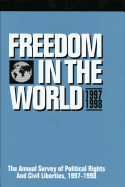 Freedom in the World: 1997-1998: The Annual Survey of Political Rights and Civil Liberties