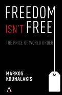 Freedom Isn't Free: The Conflicts and Costs for World Order and National Interests