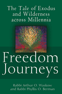 Freedom Journeys: The Tale of Exodus and Wilderness Across Millennia