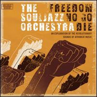 Freedom No Go Die [Do Right 20 Edition] - The Souljazz Orchestra