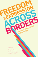 Freedom of Expression Across Borders: Communication, Culture, and Language