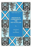 Freedom of Expression in the New Scotland: Saltire Series No. 3