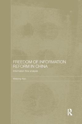 Freedom of Information Reform in China: Information Flow Analysis - Xiao, Weibing