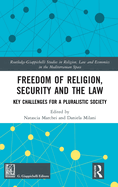 Freedom of Religion, Security, and the Law: Key Challenges for a Pluralistic Society