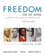 Freedom on My Mind, Volume 1: A History of African Americans, with Documents