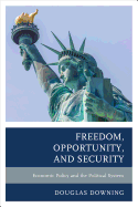 Freedom, Opportunity, and Security: Economic Policy and the Political System