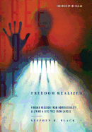 Freedom Realized: Finding Freedom from Homosexuality and Living a Life Free from Labels
