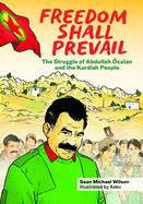 Freedom Shall Prevail: The Struggle of Abdullah calan and the Kurdish People
