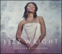 Freedom & Surrender - Lizz Wright