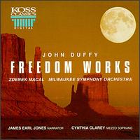 Freedom Works - Cynthia Clarey (mezzo-soprano); James Earl Jones; Milwaukee Symphony Orchestra; Zdenek Mcal (conductor)