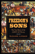 Freedom's Sons: The True Story of the Amistad Mutiny - Jurmain, Suzanne