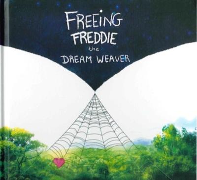 Freeing Freddie: The Dream Weaver Reader - Feinberg, Brent