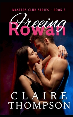 Freeing Rowan - Thompson, Claire