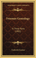Freeman Genealogy: In Three Parts (1901)