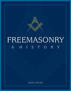 Freemasonry: A History