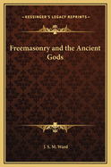 Freemasonry and the Ancient Gods