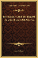 Freemasonry and the Flag of the United States of America