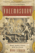 Freemasonry: Rituals, Symbols & History of the Secret Society
