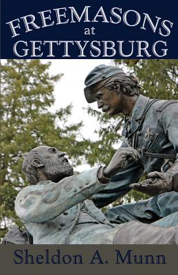 Freemasons at Gettysburg - Munn, Sheldon a