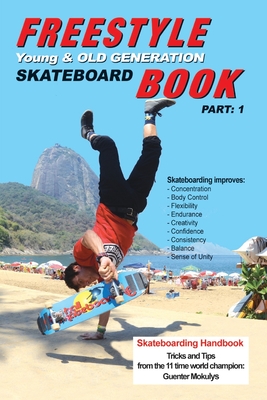 Freestyle Skateboard Book Part-1: Young and Old Generation - Mokulys, Guenter