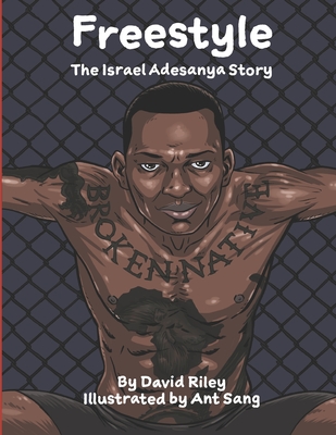 Freestyle: The Israel Adesanya Story - Riley, David