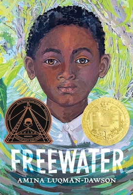 Freewater (Newbery & Coretta Scott King Award Winner) - Luqman-Dawson, Amina
