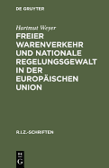 Freier Warenverkehr und nationale Regelungsgewalt in der Europ?ischen Union