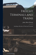 Freight Terminals and Trains: Including a Revision of Yards and Terminals