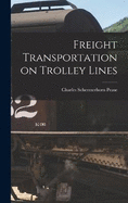 Freight Transportation on Trolley Lines