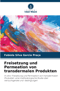 Freisetzung und Permeation von transdermalen Produkten