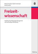 Freizeitwissenschaft: Handbuch F?r P?dagogik, Management Und Nachhaltige Entwicklung