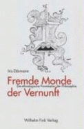 Fremde Monde Der Vernunft: Die Ethnologische Provokation Der Philosophie - D?rmann, Iris