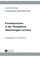 Fremdsprachen in der Perspektive lebenslangen Lernens: Unter Mitarbeit von Claudia-Elfriede Oechel-Metzner