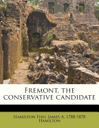 Fremont, the Conservative Candidate