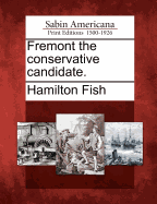 Fremont the Conservative Candidate.