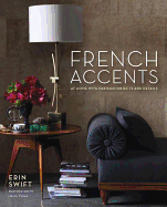 French Accents: At Home with Parisian Objects and Details