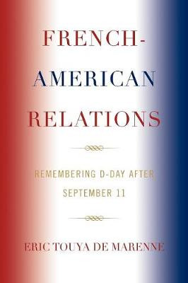 French-American Relations: Remembering D-Day after September 11 - Touya de Marenne, Eric